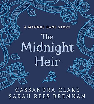Seller image for The Midnight Heir: A Magnus Bane Story (Bane Chronicles) for sale by Antiquariat Buchhandel Daniel Viertel