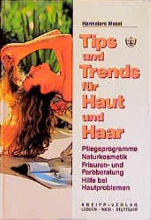 Bild des Verkufers fr Tips und Trends fr Haut und Haar : [Pflegeprogramme, Naturkosmetik, Frisuren- und Farbberatung, Hilfe bei Hautproblemen] Hannelore Mezei zum Verkauf von Antiquariat Buchhandel Daniel Viertel