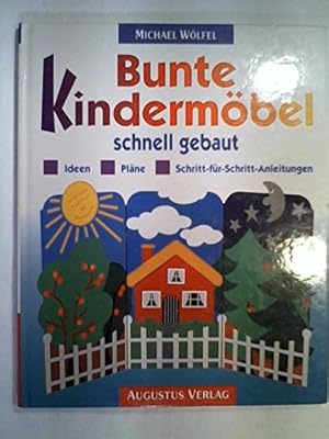 Bild des Verkufers fr Bunte Kindermbel schnell gebaut. Ideen, Plne, Schritt-fr- Schritt- Anleitungen Ideen, Plne, Schritt-fr-Schritt-Anleitungen zum Verkauf von Antiquariat Buchhandel Daniel Viertel