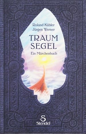 Seller image for Traumsegel : Ein Mrchenbuch. for sale by TF-Versandhandel - Preise inkl. MwSt.