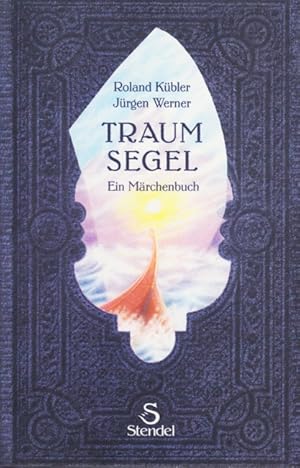 Traumsegel : Ein Märchenbuch.