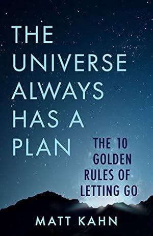 Bild des Verkufers fr The Universe Always Has a Plan: The 10 Golden Rules of Letting Go zum Verkauf von WeBuyBooks