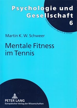 Imagen del vendedor de Psychologie und Gesellschaft Band 6 - Mentale Fitness im Tennis : Das Aufbauprogramm. a la venta por TF-Versandhandel - Preise inkl. MwSt.