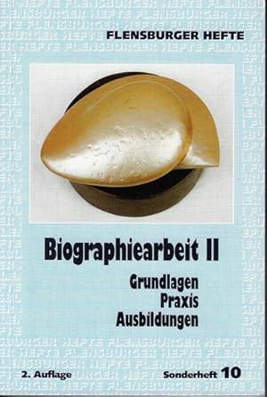 Imagen del vendedor de Biographiearbeit II. Flensburger Hefte, Sonderheft ; Nr. 10 ., Grundlagen, Praxis, Ausbildungen a la venta por Versandantiquariat Sylvia Laue