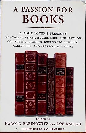 Immagine del venditore per A Passion for Books: A Book Lover's Treasury of Stories, Essays, Humor, Lore, and Lists on Collecting, Reading, Borrowing, Lending, Caring for, and Appreciating Books venduto da NorWester