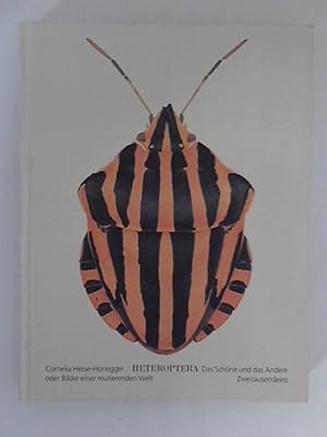 Heteroptera: Das Schöne und das Andere oder Bilder einer mutierenden Welt