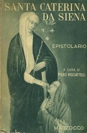 Bild des Verkufers fr Epistolario. Vol.I: Le lettere di S.Caterina da Siena ridotte a miglior lezione e in ordine nuovo disposte. zum Verkauf von FIRENZELIBRI SRL