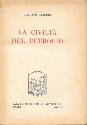 Imagen del vendedor de La civilt del petrolio. a la venta por FIRENZELIBRI SRL