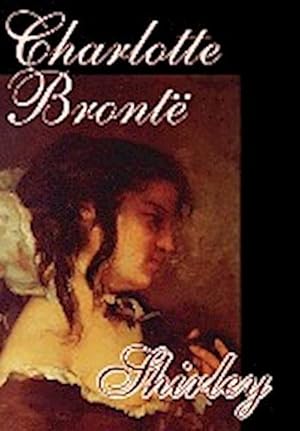 Seller image for Shirley by Charlotte Bronte, Fiction for sale by BuchWeltWeit Ludwig Meier e.K.