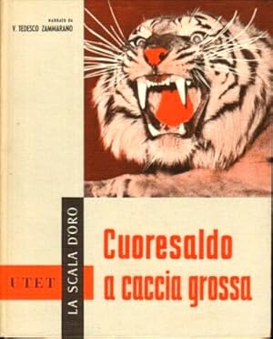 Seller image for Cuoresaldo a caccia grossa. for sale by FIRENZELIBRI SRL