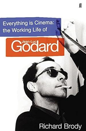 Bild des Verkufers fr Everything is Cinema: The Working Life of Jean-Luc Godard zum Verkauf von WeBuyBooks