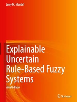 Bild des Verkufers fr Explainable Uncertain Rule-Based Fuzzy Systems zum Verkauf von AHA-BUCH GmbH