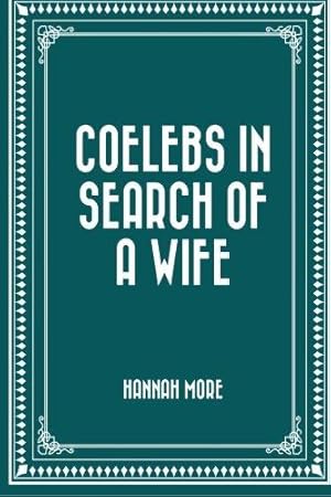 Image du vendeur pour Coelebs In Search of a Wife mis en vente par WeBuyBooks 2