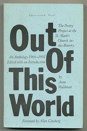 Image du vendeur pour Out of this World: The Poetry Project at the St. Mark's Church-in-the-Bowey. An Anthology 1966-1991 mis en vente par Between the Covers-Rare Books, Inc. ABAA