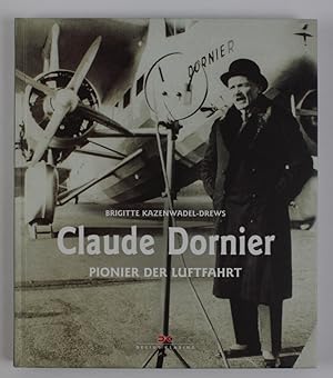 Bild des Verkufers fr Claude Dornier: Pionier der Luftfahrt zum Verkauf von Buchkanzlei