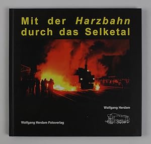 Bild des Verkufers fr Mit der Harzbahn durch das Selketal (Eisenbahn- /Verkehrsgeschichte) zum Verkauf von Buchkanzlei