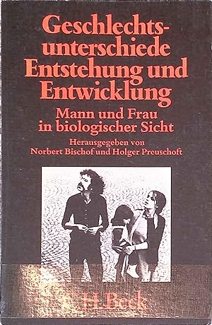 Geschlechtsunterschiede, Entstehung und Entwicklung : Mann und Frau in biologischer Sicht. Beck's...