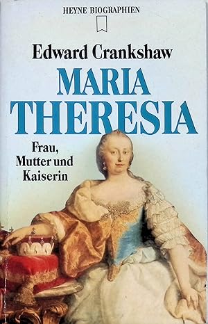 Maria Theresia: die mütterl. Majestät. Heyne-Biographien , (Nr 10)