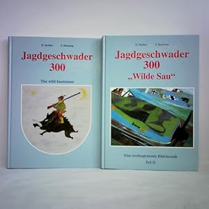Seller image for Jagdgeschwader 300. The wild huntsman, Teil I / Jagdgeschwader 300 Wilde Sau. Eine begleitende Bildchronik, Teil II. Zusammen 2 Bnde for sale by Celler Versandantiquariat