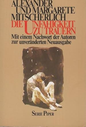 Bild des Verkufers fr Die Unfhigkeit zu trauern : Grundlagen kollektiven Verhaltens. Alexander u. Margarete Mitscherlich / Piper ; Bd. 168 zum Verkauf von Schrmann und Kiewning GbR