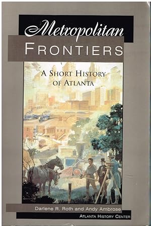 Seller image for Metropolitan Frontiers a Short History of Atlanta for sale by First Class Used Books