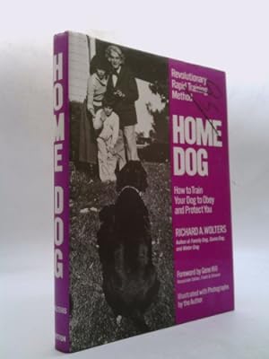 Bild des Verkufers fr Home Dog: How to Train Your Dog to Obey and Protect You zum Verkauf von ThriftBooksVintage