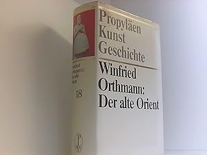 Bild des Verkufers fr Propylen Kunst Geschichte, Der alte Orient Bd. 18. Der Alte Orient zum Verkauf von Book Broker