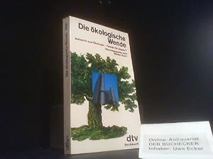 Die ökologische Wende : Industrie u. Ökologie - Feinde für immer?. hrsg. von Günter Kunz / dtv ; ...