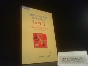 Tarot : was Sie wirklich darüber wissen müssen. Evelyne und Terry Donaldson. Aus dem Engl. von Mo...