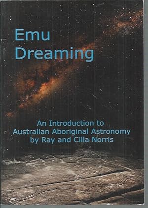 Immagine del venditore per Emu Dreaming: An Introduction to Australian Aboriginal Astronomy venduto da Elizabeth's Bookshops