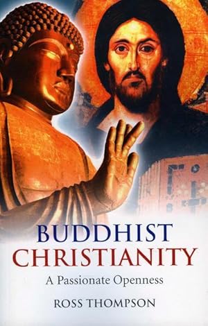 Bild des Verkufers fr Buddhist Christianity: A Passionate Openness zum Verkauf von moluna