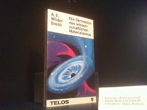 Bild des Verkufers fr Die Demission des wissenschaftlichen Materialismus. A. E. Wilder Smith / Telos-Bcher ; 811 : Telos-Sondertaschenbuch zum Verkauf von Der Buchecker