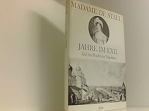 Bild des Verkufers fr Madame de Stael: Jahre im Exil. Auf der Flucht vor Napoleon auf d. Flucht vor Napoleon zum Verkauf von Book Broker