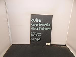 Image du vendeur pour Cuba Confronts the Futurer Five Years of the Revolution a speech by Fidel Castro, January 2, 1964 mis en vente par Provan Books