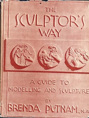The Sculptor's Way: A Guide to Modelling and Sculpture