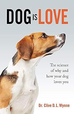 Seller image for Dog is Love: Why and How Your Dog Loves You for sale by WeBuyBooks
