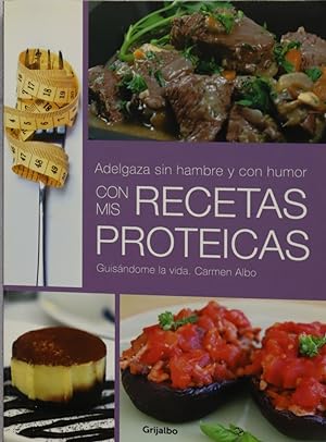 Image du vendeur pour Adelgaza sin hambre y con humor con mis recetas proteicas mis en vente par Librera Alonso Quijano