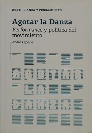 Imagen del vendedor de Agotar la danza "performance" y poltica del movimiento a la venta por Librera Alonso Quijano