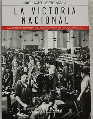 Seller image for La victoria nacional : la eficacia contrarrevolucionaria en la Guerra Civil for sale by Librera Alonso Quijano