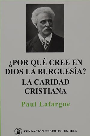 Immagine del venditore per Por qu cree en Dios la burguesa? ; La caridad cristiana venduto da Librera Alonso Quijano