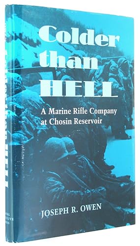 Imagen del vendedor de Colder Than Hell: A Marine Rifle Company at Chosin Reservoir. a la venta por The Bookworm