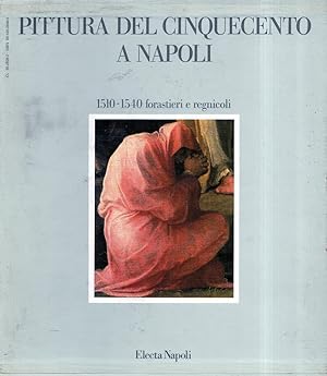 Seller image for Pittura del Cinquecento a Napoli, 1510-1540 : forastieri e regnicoli for sale by Messinissa libri