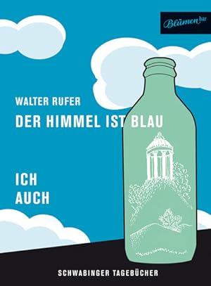 Bild des Verkufers fr Der Himmel ist blau - ich auch / Mit CD: Schwabinger Tagebcher zum Verkauf von Modernes Antiquariat - bodo e.V.