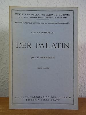 Der Palatin. Mit 70 Abbildungen (Führer durch die Museen und Kunstdenkmäler Italiens Band Nr. 45)