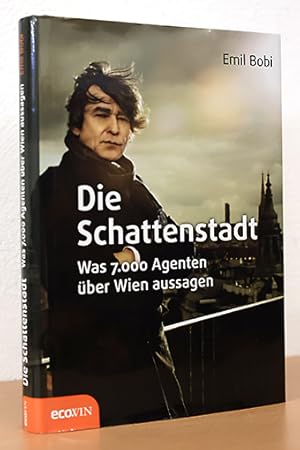 Die Schattenstadt. Was 7.000 Agenten über Wien aussagen