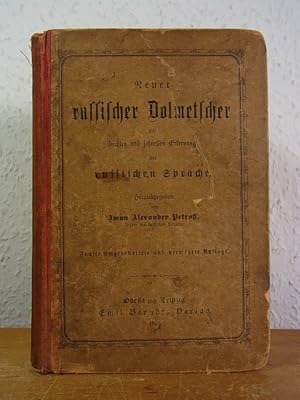 Petroffs neuer russischer Dolmetscher für Deutsche. Leichteste Methode zur Erlernung der russisch...