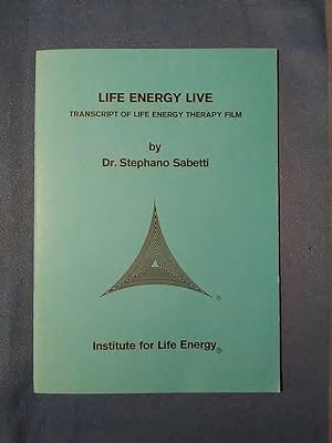 Life Energy Live. Transcript of life Energy Therapy Film.