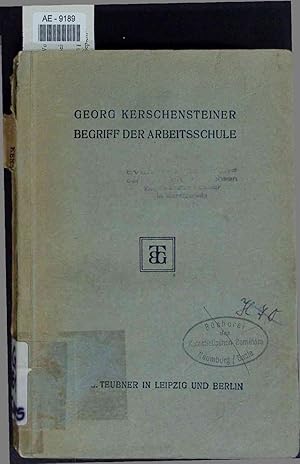 Seller image for Begriff der Arbeitsschule. Dritte, Verbesserte und Wesentlich Vermehrte Auflage 6 bis 8 Tausend for sale by Antiquariat Bookfarm