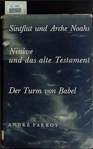 Bild des Verkufers fr Sintflut und Arche Noahs Der Turm von Babel Ninive und das alte Testament. zum Verkauf von Antiquariat Bookfarm
