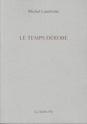 LE TEMPS DEROBE